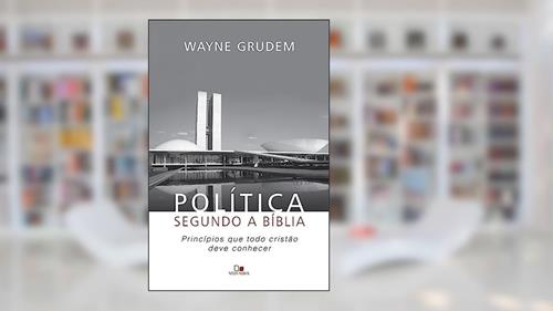 Capa de Política Segundo a Bíblia, do autor Wayne Grudem