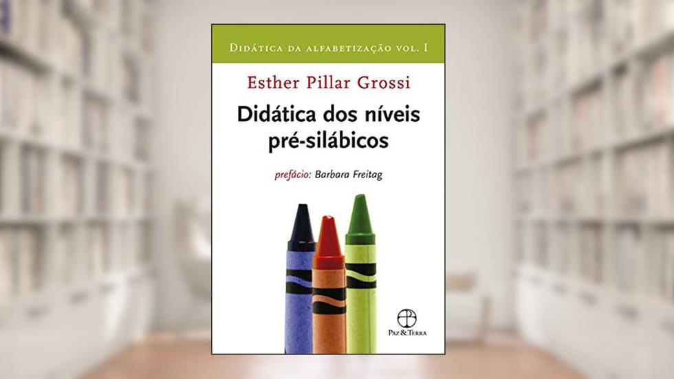 Didática dos níveis pré-silábicos (Vol. 1 Didática da alfabetização), do autor Esther Pillar Grossi