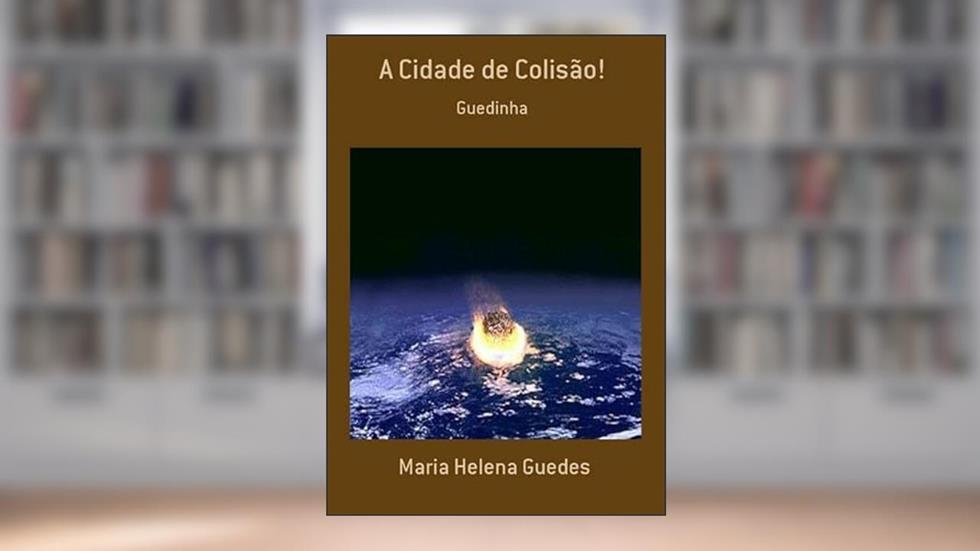 A Cidade de Colisao!, do autor Maria Helena Guedes