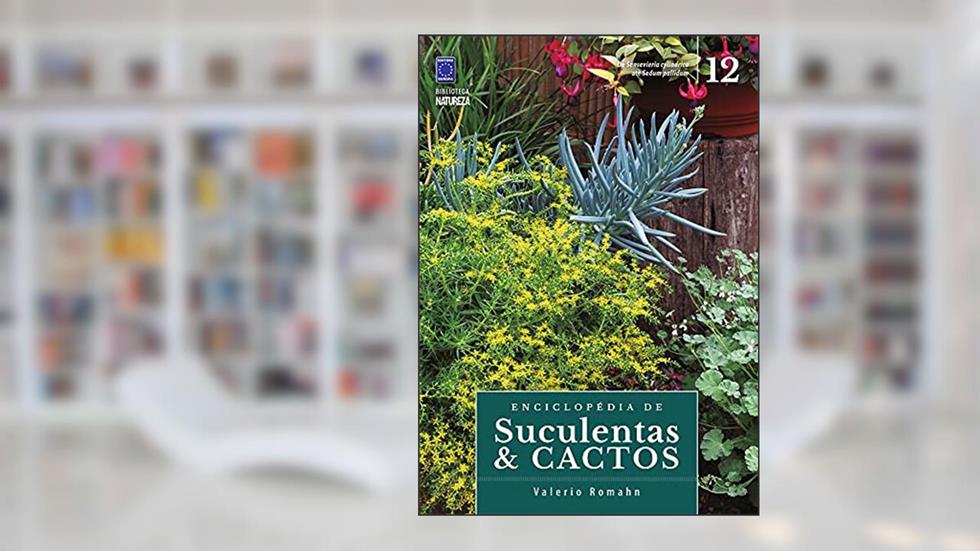 Enciclopédia de Suculentas & Cactos - Volume 12, do autor Editora Europa
