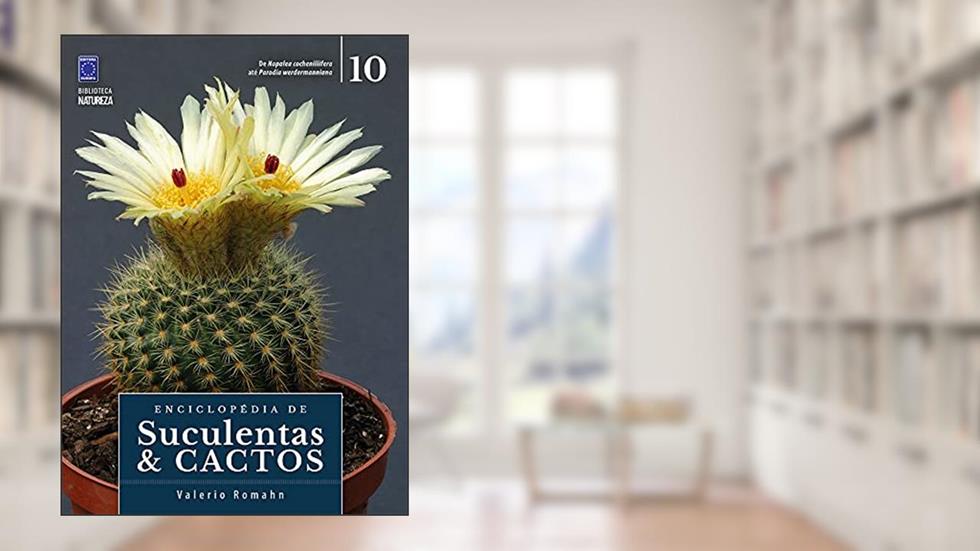 Enciclopédia de Suculentas & Cactos - Volume 10, do autor Editora Europa