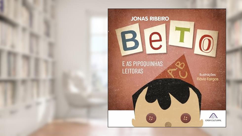 BETO E AS PIPOQUINHAS LEITORAS, do autor JONAS RIBEIRO