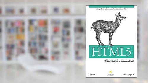 Capa de Html 5: Entendendo e Executando, do autor Mark Pilgrim