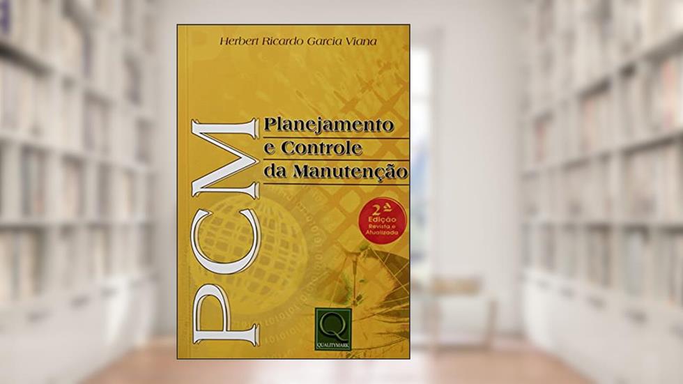 Pcm - Planejamento e Controle da Manutencao - 2ª Edição, do autor Hebert Ricardo Garcia Viana