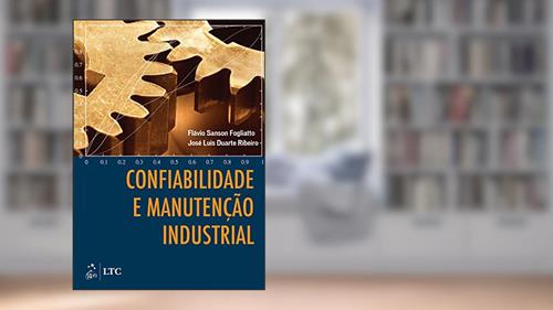 Capa de Confiabilidade e Manutenção Industrial, do autor Flavio Flavio Fogliato