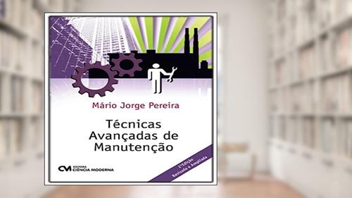 Capa de Técnicas Avançadas de Manutenção, do autor Mário Jorge Pereira