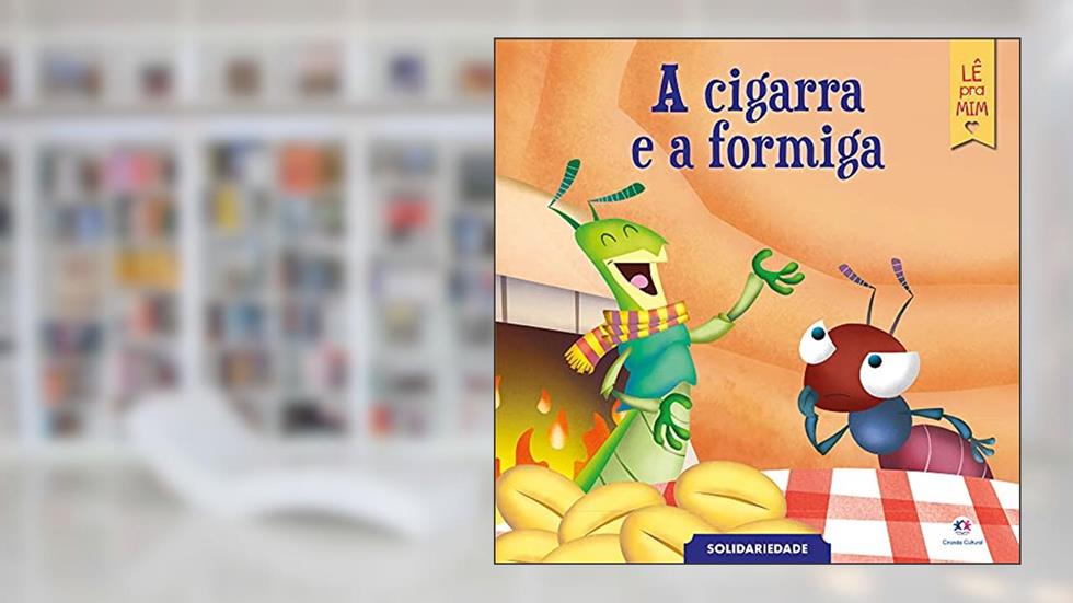 A cigarra e a formiga, do autor Ciranda Cultural