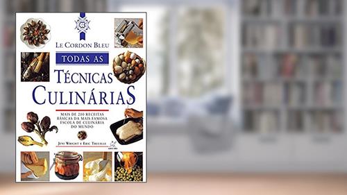 Capa de Le Cordon Bleu : Todas as técnicas culinárias, do autor Jeni Wright; Eric Treuille