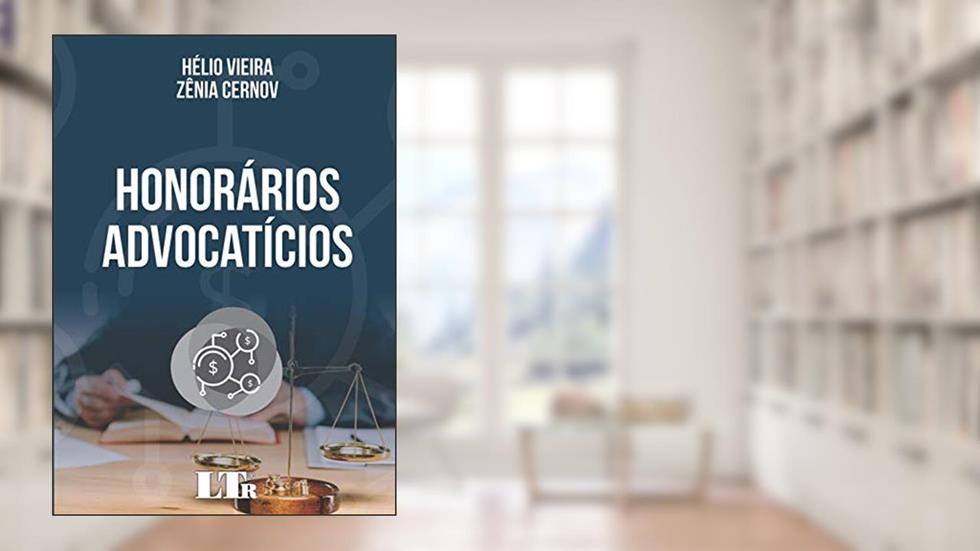 Honorários Advocatícios, do autor Hélio Vieira; Zênia Cernov