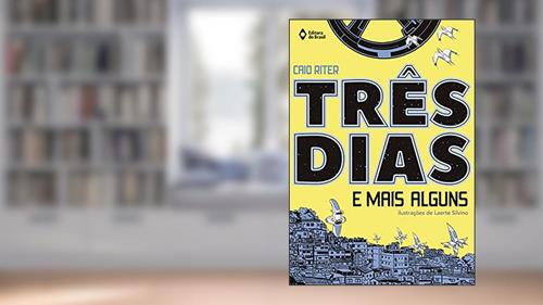 Capa de Três dias e mais alguns, do autor Caio Riter