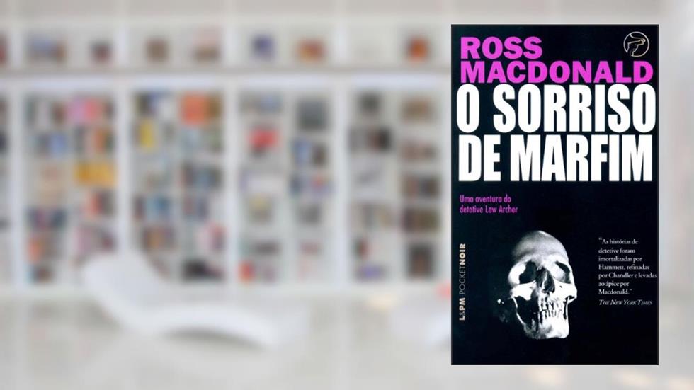 O Sorriso de Marfim, do autor Ross Macdonald