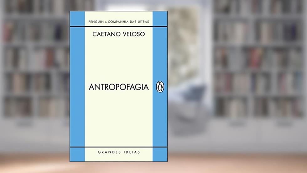 Antropofagia, do autor Caetano Veloso