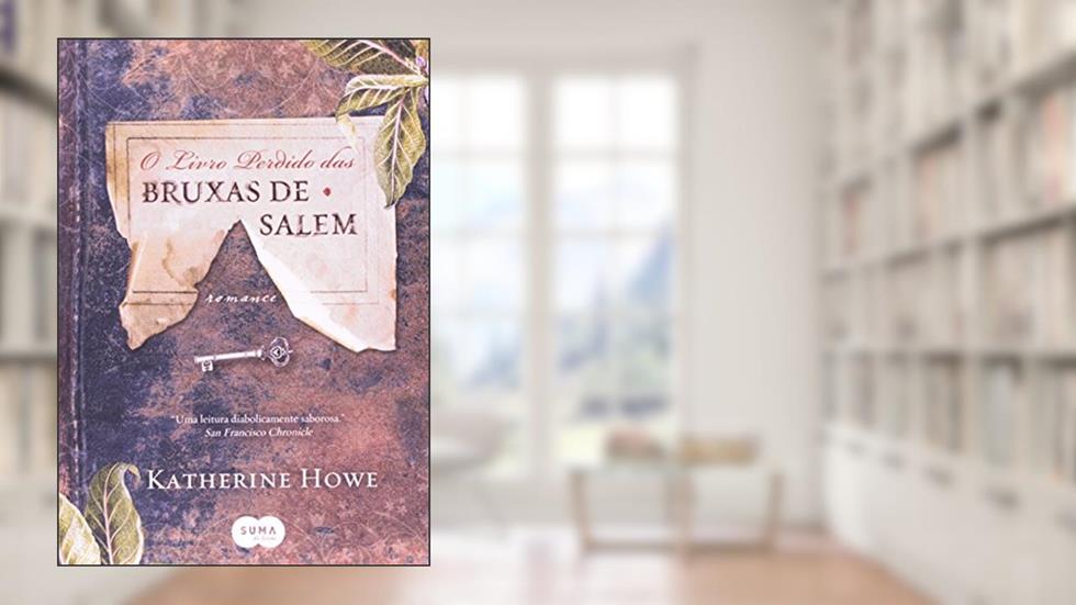 O livro perdido das bruxas de Salem, do autor Katherine Howe
