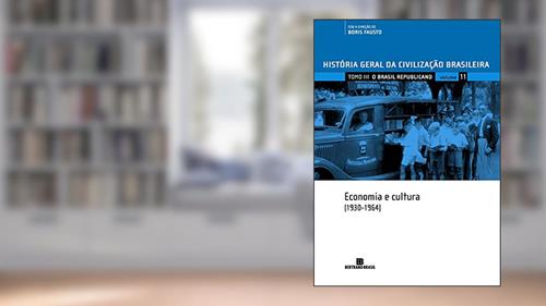 Capa de HGCB - Vol. 11 - O Brasil republicano: economia e cultura (1930-1964), do autor Boris Fausto