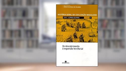 Capa de HGCB - Vol. 1 - A época colonial: Do descobrimento à expansão territorial: Do descobrimento à expansão territorial, do autor Sergio Buarque de Holanda