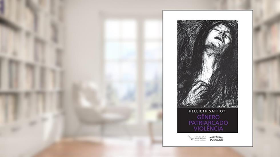 Gênero, Patriarcado, Violência, do autor Heleieth Saffioti