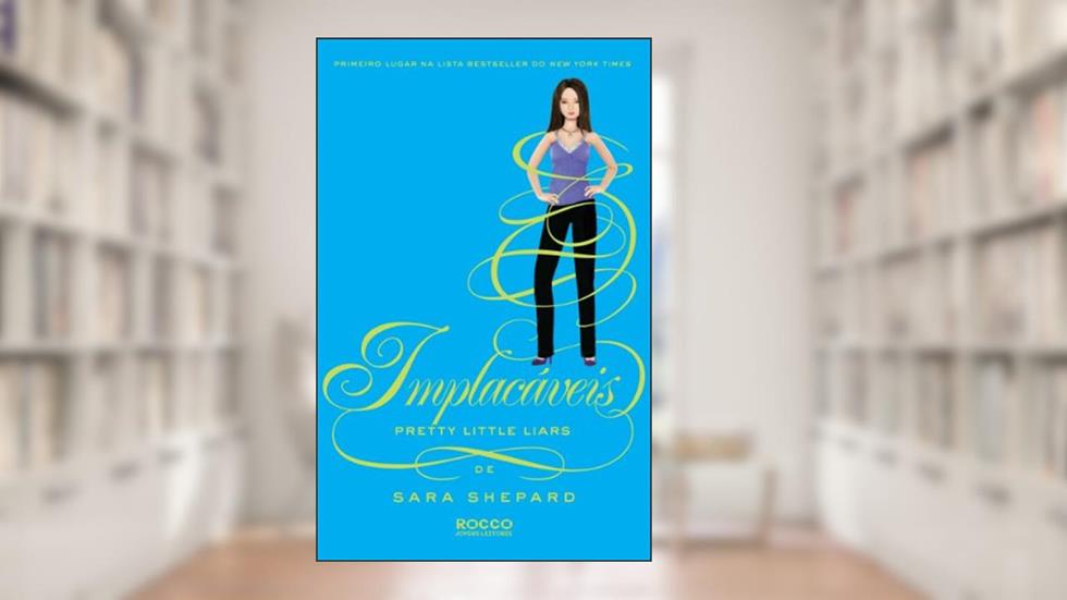 Implacáveis, do autor Sara Shepard