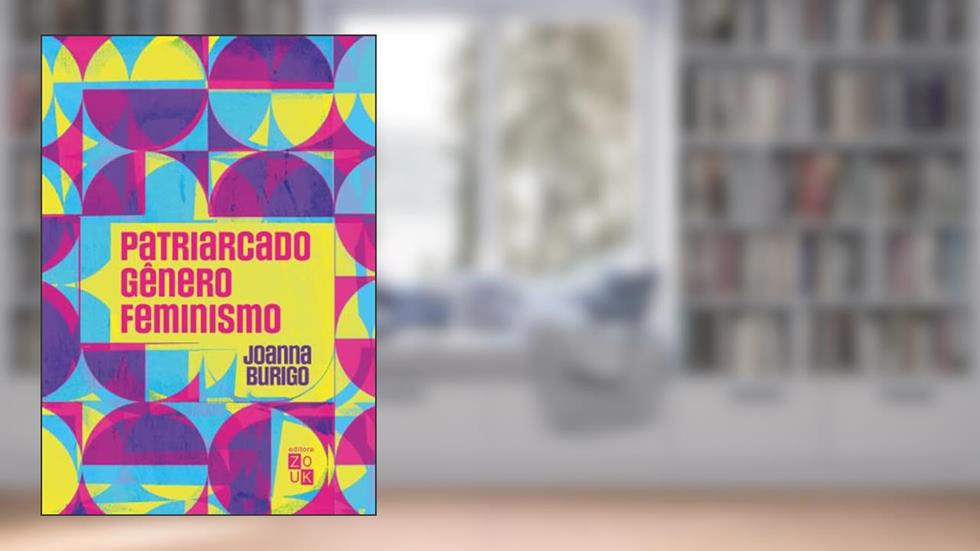 Patriarcado Gênero Feminismo, do autor Joanna Burigo