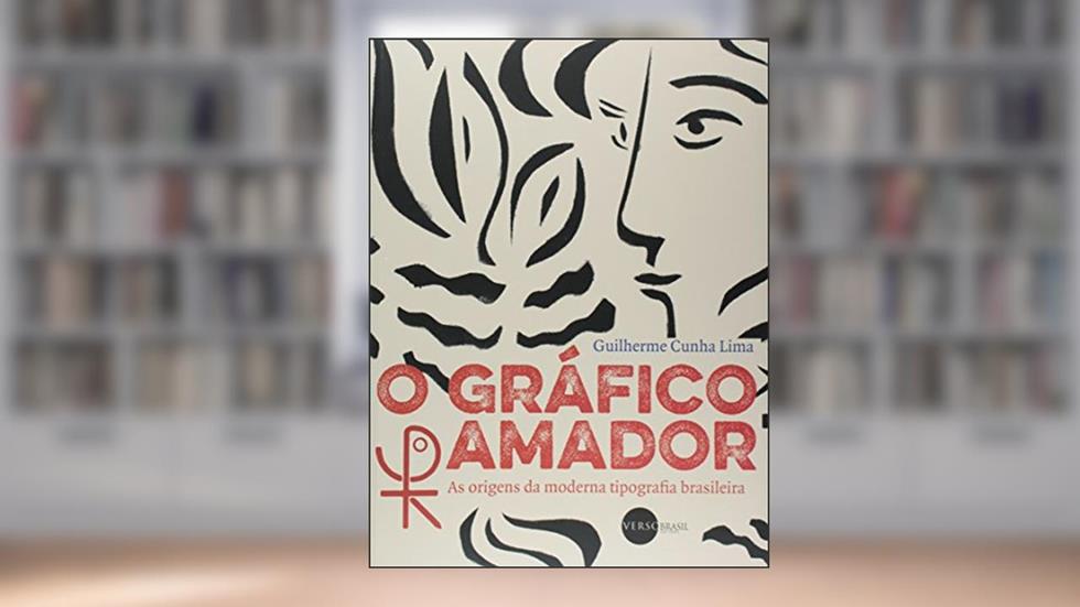 Grafico Amador, O - (2 Edicao), do autor Guilherme Cunha Lima