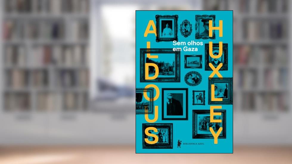 Sem olhos em Gaza, do autor Aldous Leonard Huxley