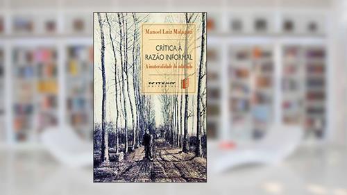 Capa de Crítica à Razão Informal: a Imaterialidade do Salariado, do autor Manoel Luiz Malaguti