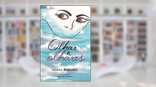 Capa de Olhar e Olhares, do autor Anna Ribeiro