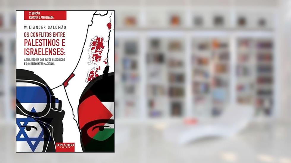 Os Conflitos Entre Palestinos e Israelenses: a Trajetória dos Fatos Históricos e o Direito Internacional, do autor Wiliander Salomão
