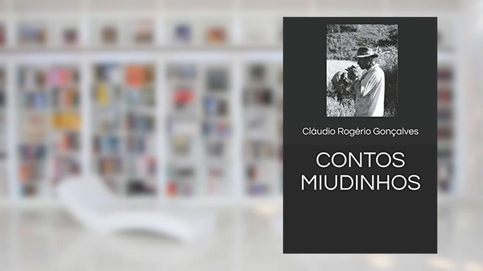Contos Miudinhos, do autor Cláudio Rogério Gonçalves