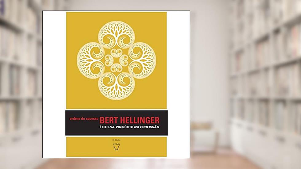 Êxito Na Vida, Êxito Na Profissão - Volume 1 (trilogia - Ordens Do Sucesso), do autor Autor Bert Hellinger
