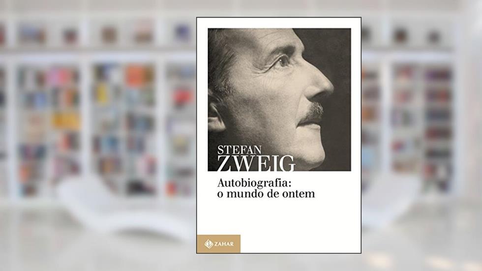 Autobiografia: o mundo de ontem: Memórias de um europeu, do autor Stefan Zweig