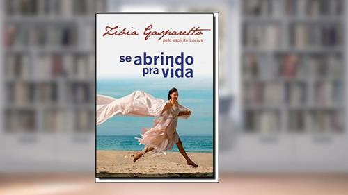 Capa de Se Abrindo Pra Vida, do autor Zibia Gasparetto