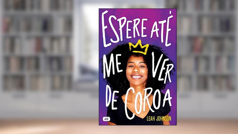 Espere até me ver de coroa, do autor Leah Johnson