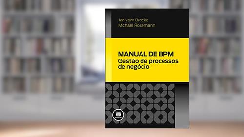 Capa de Manual de BPM: Gestão de Processos de Negócio, do autor Jan vom Brocke; Michael Rosemann
