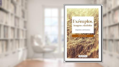 Capa de Exemplos Imagens e Símbolos - Pequena Antologia, do autor Francisco Faus