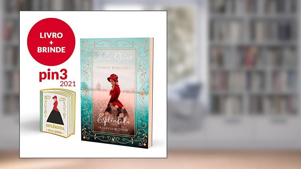 Esplêndida - Trilogia Damas Rebeldes - Livro 1 + Pin, do autor Julia Quinn