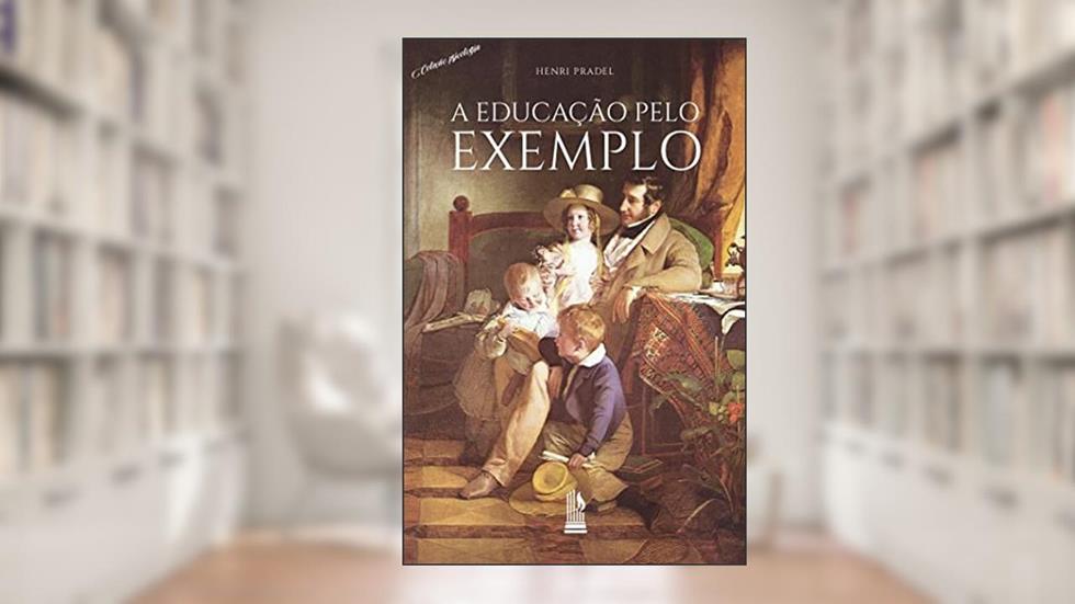 A Educação Pelo Exemplo, do autor Henri Pradel