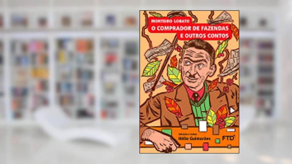 O Comprador de Fazendas e Outros Contos, do autor Monteiro Lobato