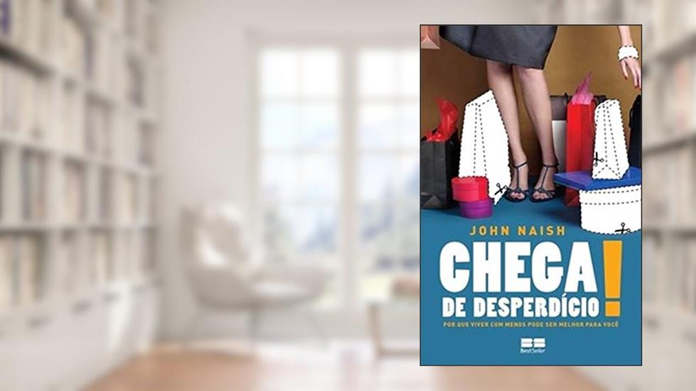 Chega de desperdício!, do autor John Naish