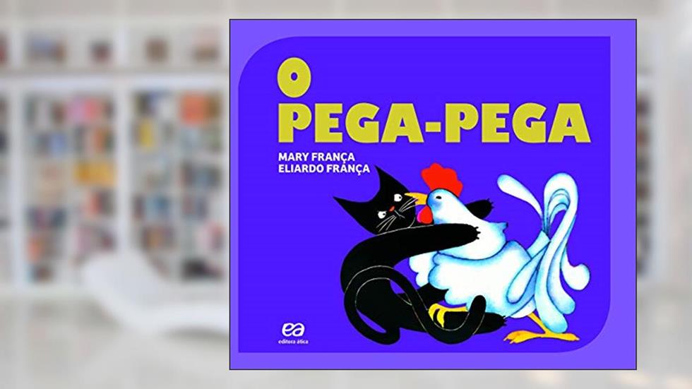 O pega-pega, do autor Mary França; Eliardo França