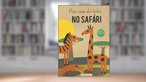Capa de Pega-Pega dos Bichos - No Safári: No Safári: 01, do autor Tulip Books