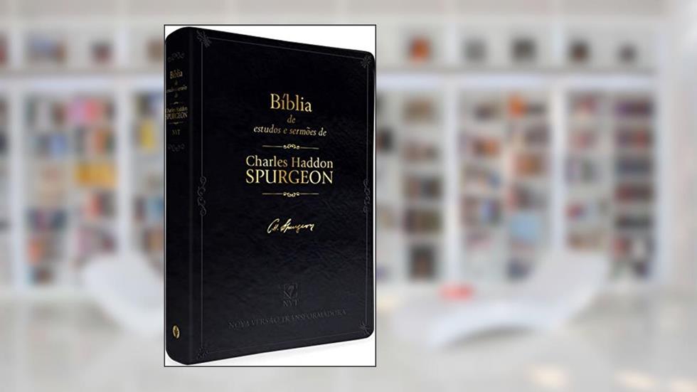 Bíblia de estudos e sermões de C. H. Spurgeon: Nova Versão Transformadora, do autor Charles Haddon Spurgeon