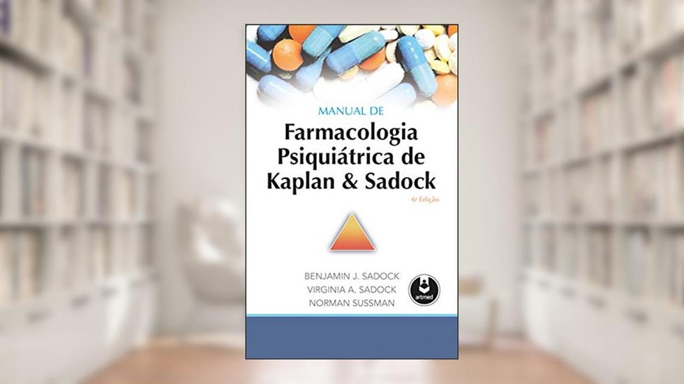 Manual de Farmacologia Psiquiátrica de Kaplan & Sadock, do autor Benjamin Sadock; Virginia Sadock; Norman Sussman