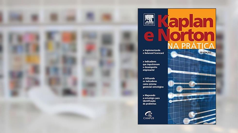 Kaplan e Norton na Prática, do autor Robert Kaplan; David Norton
