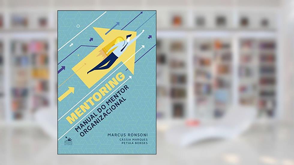 Mentoring: Manual do mentor organizacional, do autor Marcus Ronsoni