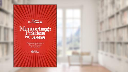 Capa de Mentoring: Práticas e casos - fundamental para o desenvolvimento de carreiras, do autor Rosa Bernhoeft