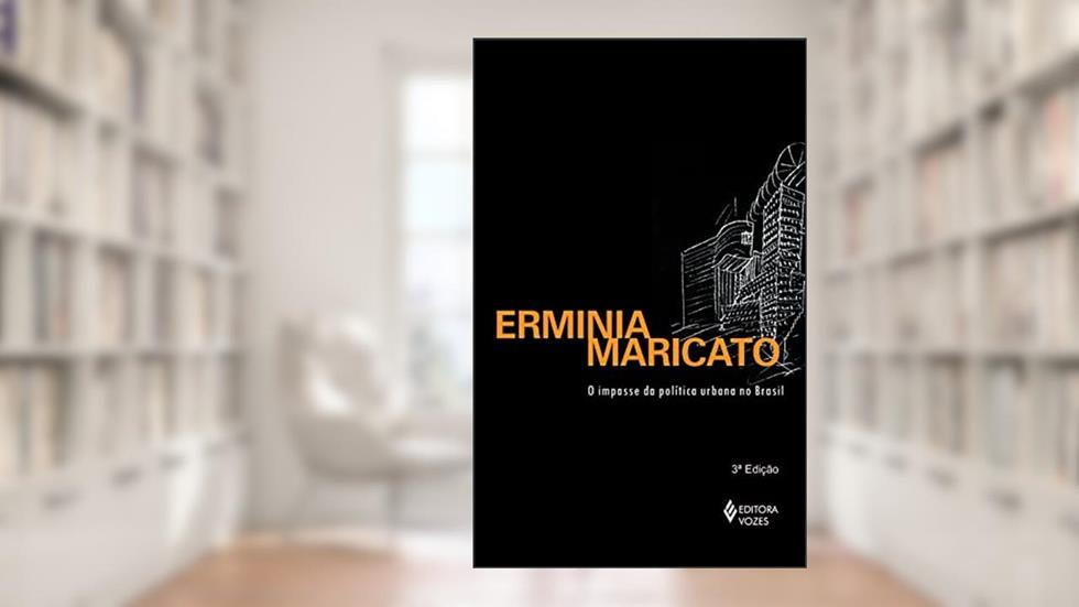 Impasse da política urbana no Brasil, do autor Ermínia Maricato