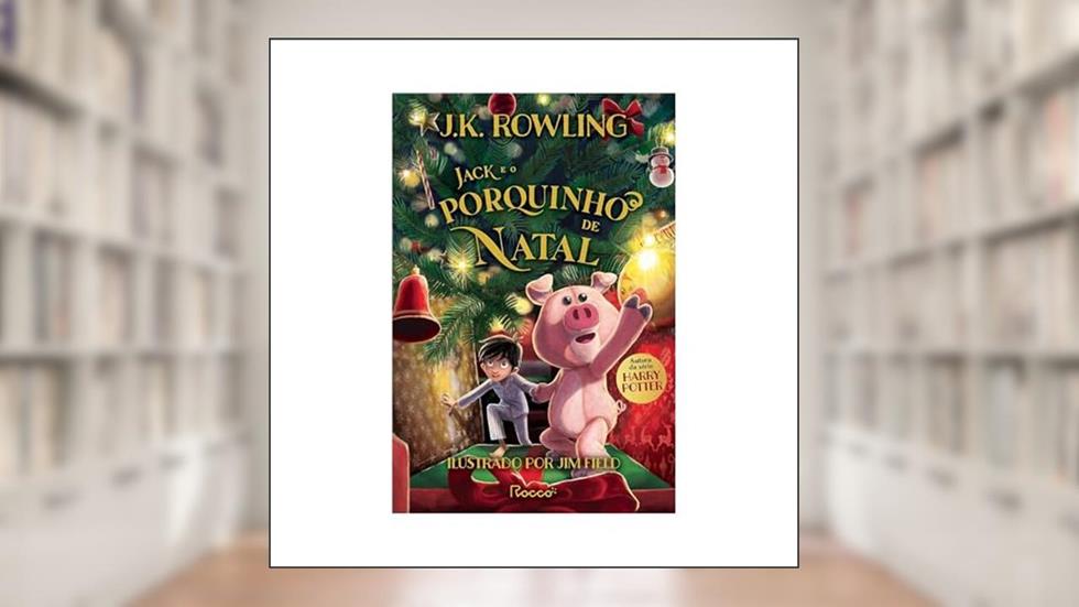 Jack e o porquinho de Natal, do autor J.K. Rowling
