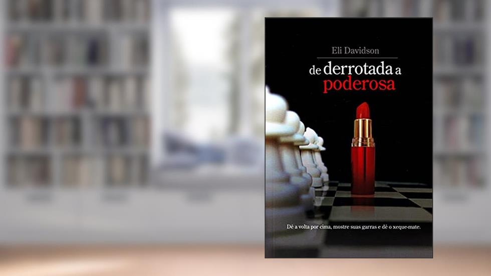 de Derrotada a Poderosa, do autor Eli Davidson