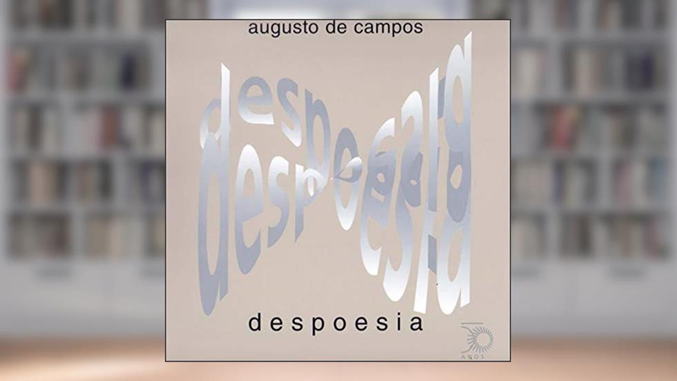 Despoesia, do autor Augusto de Campos