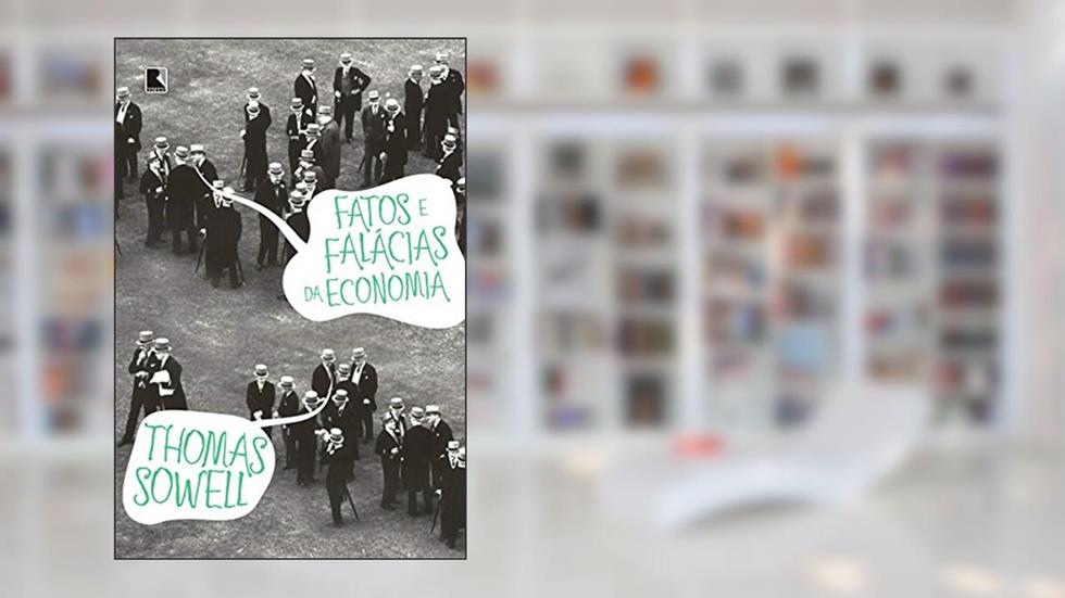 Fatos e falácias da economia, do autor Thomas Sowell